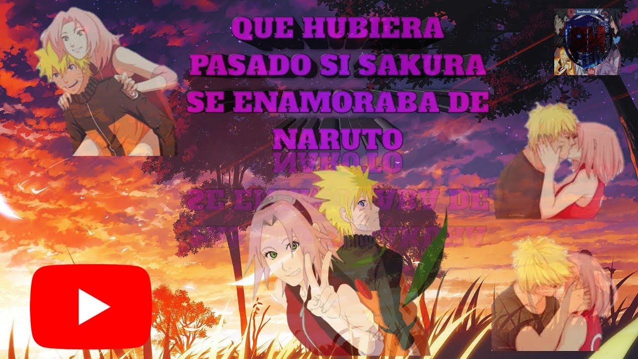 Que hubiera pasado si Sakura se enamoraba de Naruto (2020 Part1)