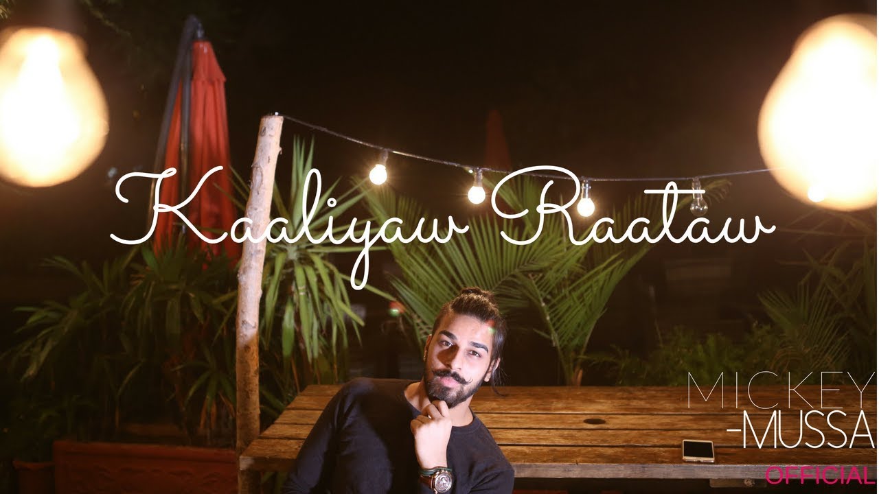 KAALIYAN RAATAW - MICKEY MUSSA ( Official Video) | Latest Sad Song 2018 |