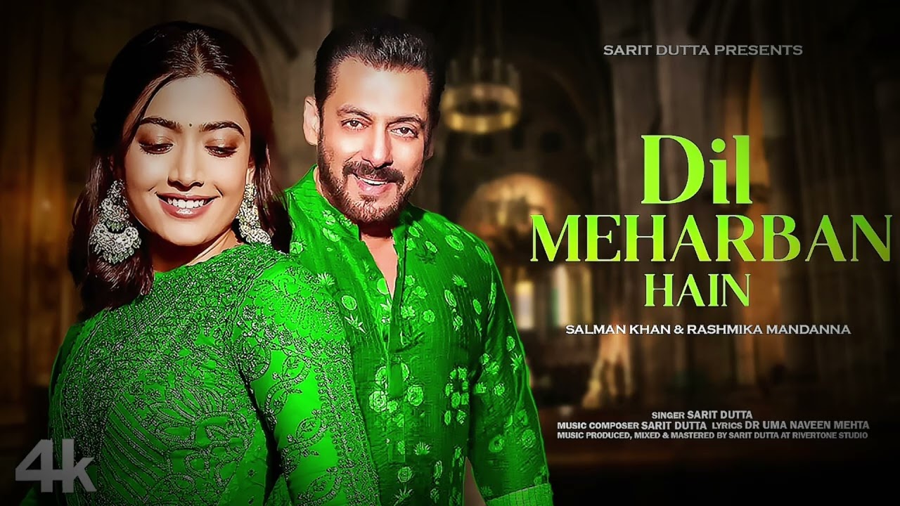 Dil Meharban Hain - New Song 2025 | Salman Khan & Rashmika Mandanna | Romantic Hindi Song