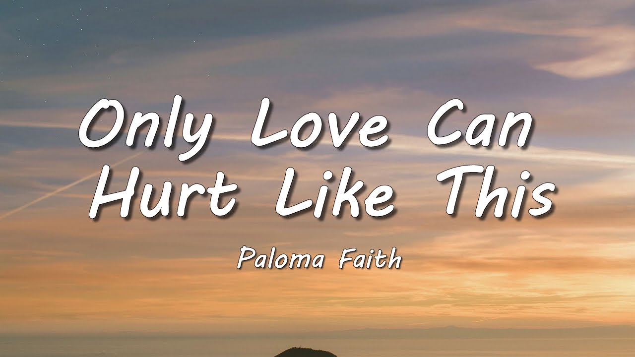 Paloma Faith - Only Love Can Hurt Like This (Lyrics)