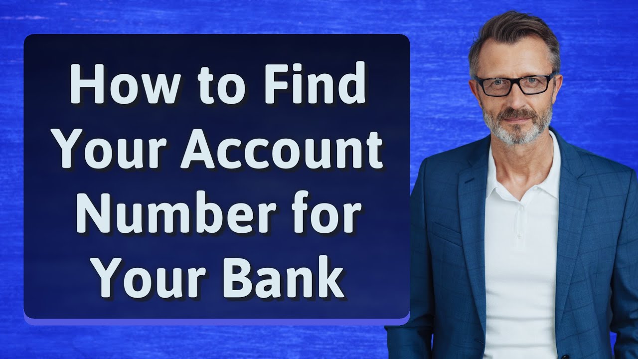 How to Find Your Account Number for Your Bank