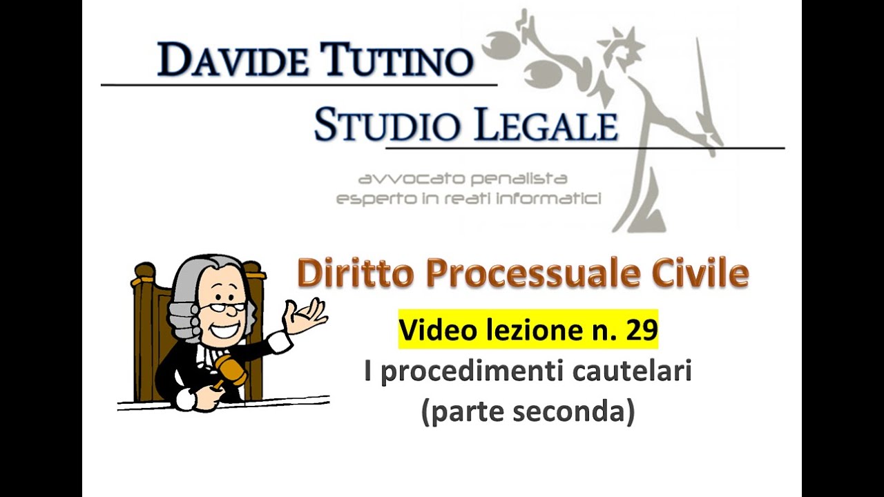 Diritto processuale civile - Video Lezione n.29: I procedimenti cautelari (parte seconda)