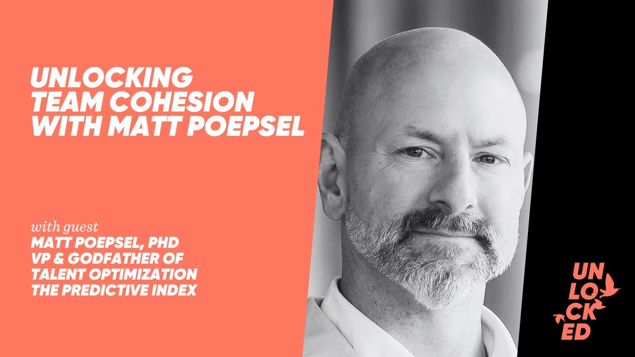 Unlocking Team Cohesion with Matt Poepsel