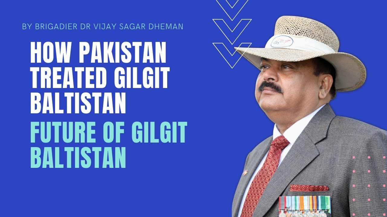 How Pakistan treated Gilgit Baltistan | Explained by Brigadier Dr. Vijay Sagar Dheman
