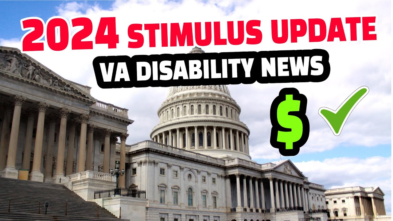 2024 Stimulus Check Update: Latest VA Disability Benefits News