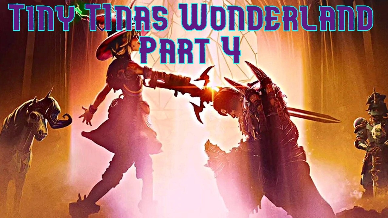 Tiny Tina's Wonderland Part 4