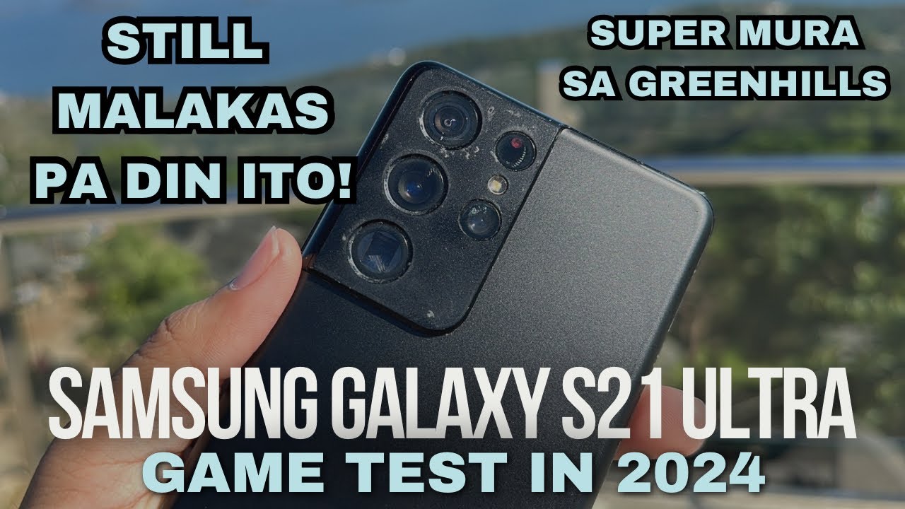 SAMSUNG GALAXY S21 ULTRA GAME TEST IN 2024 - EXYNOS CHIPSET PERO NAPAKA LAKAS SA GAMING UNTIL NOW!