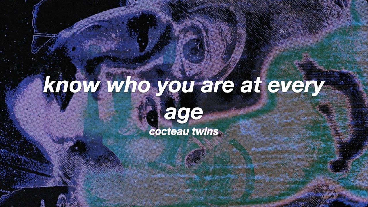 cocteau twins - know who you are at every age (sub)