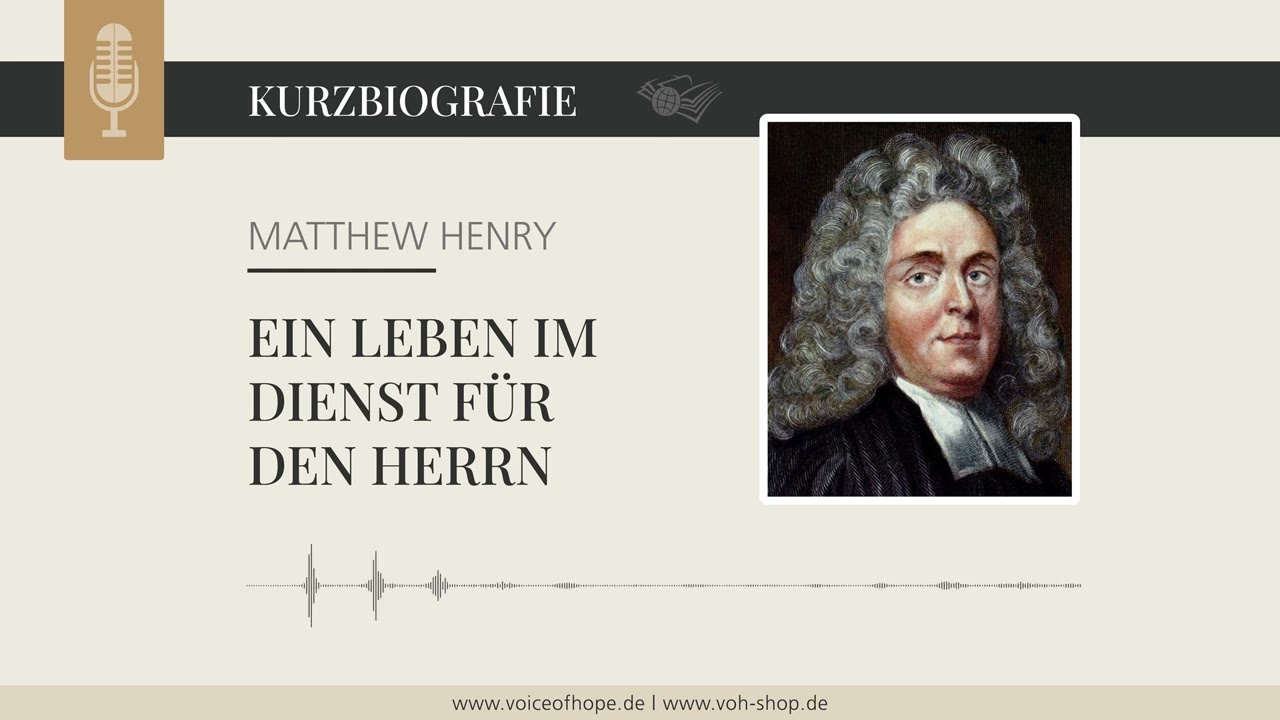 Matthew Henry: Ein Leben im Dienst für den Herrn (Kurzbiografie)
