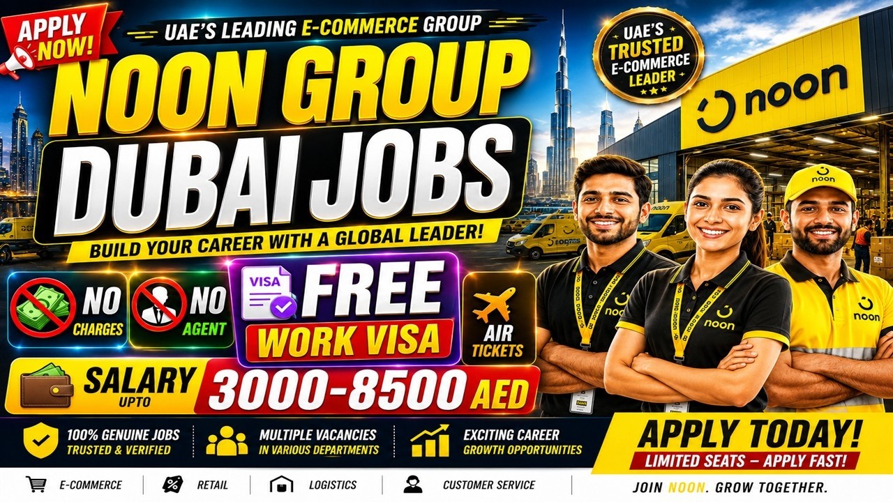 Noon Company Dubai Jobs With Free Visa + Room + Air Tickets | No Charges Any National Can Apply