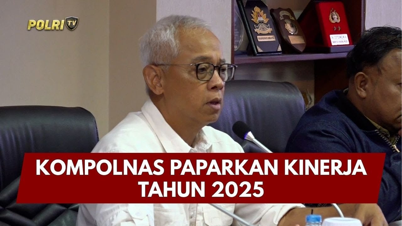 PRESISI UPDATE: KOMPOLNAS PAPARKAN KINERJA TAHUN 2025 05/01/26 (18.00)
