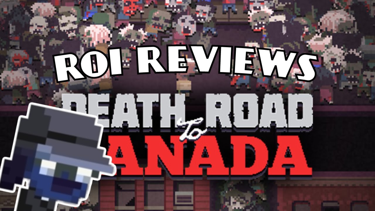Roi Reviews: Death Road to Canada