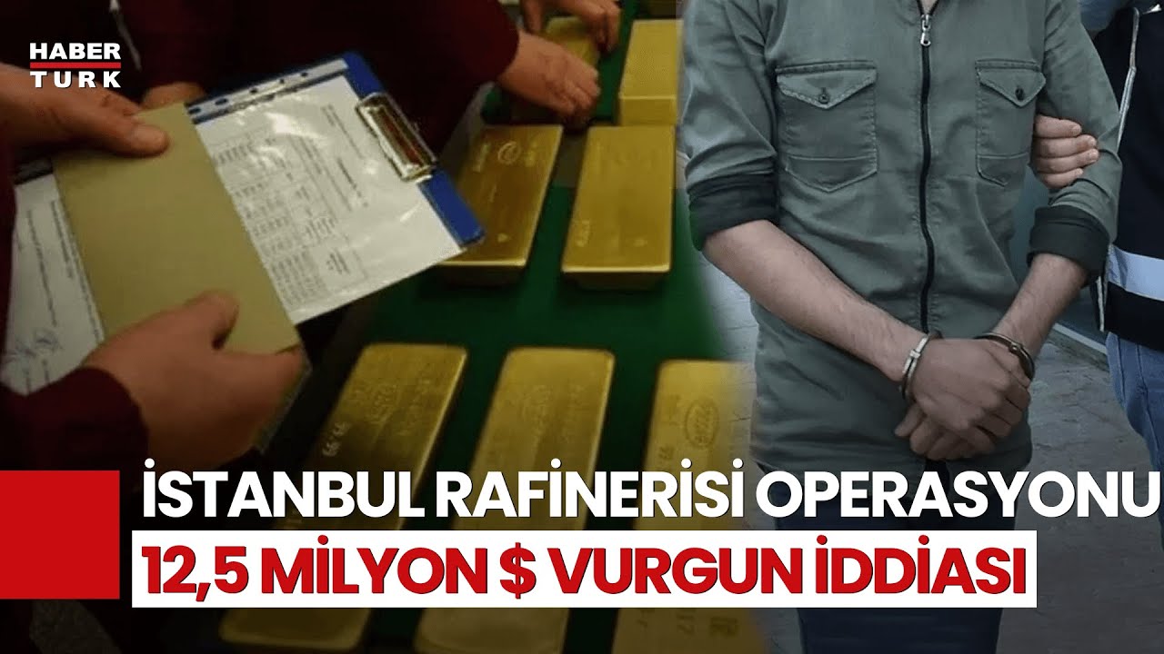 İstanbul Altın Rafinerisi AŞ Ve Bağlı Şirketlere Operasyon! Son Durum Ne?