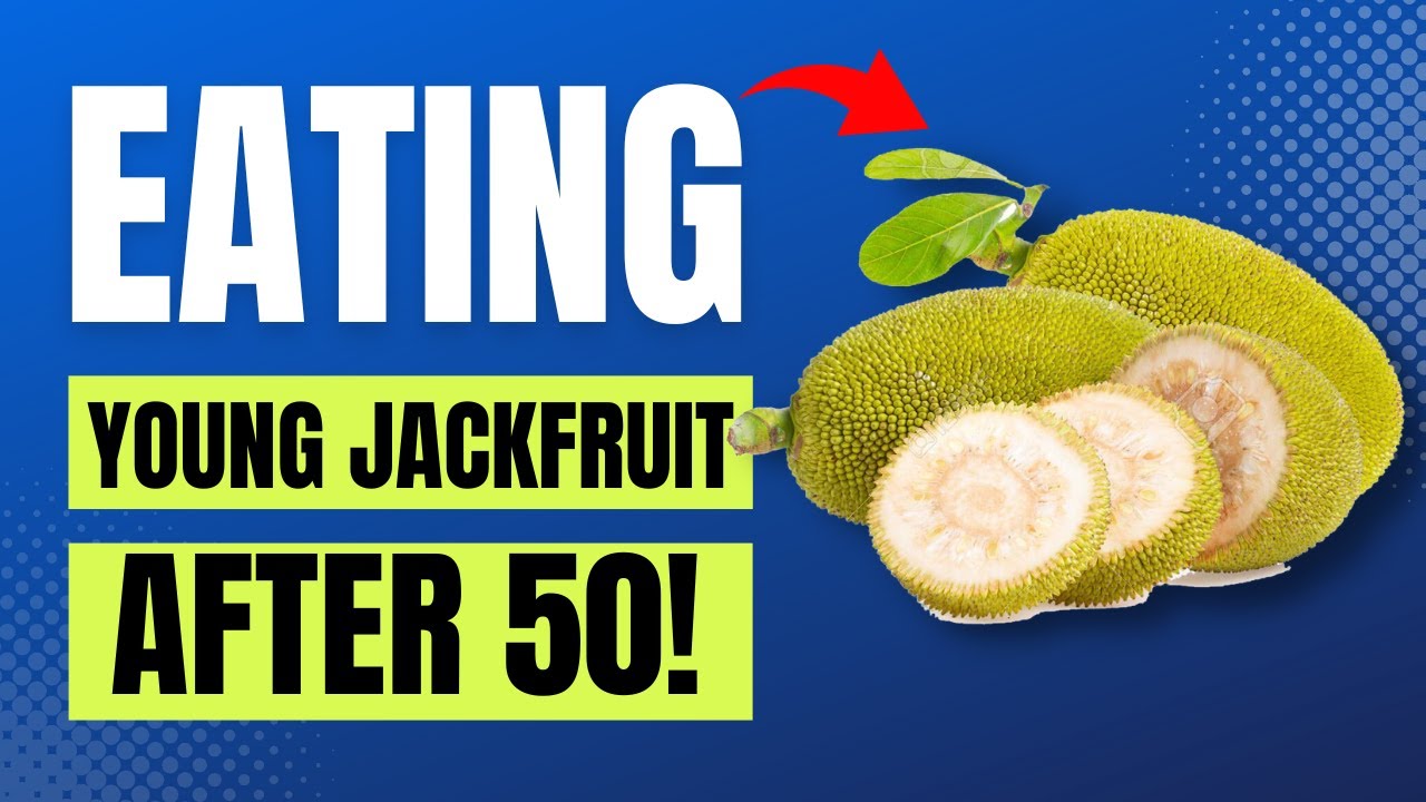 This Happens When You Take Young Jackfruit After 50!