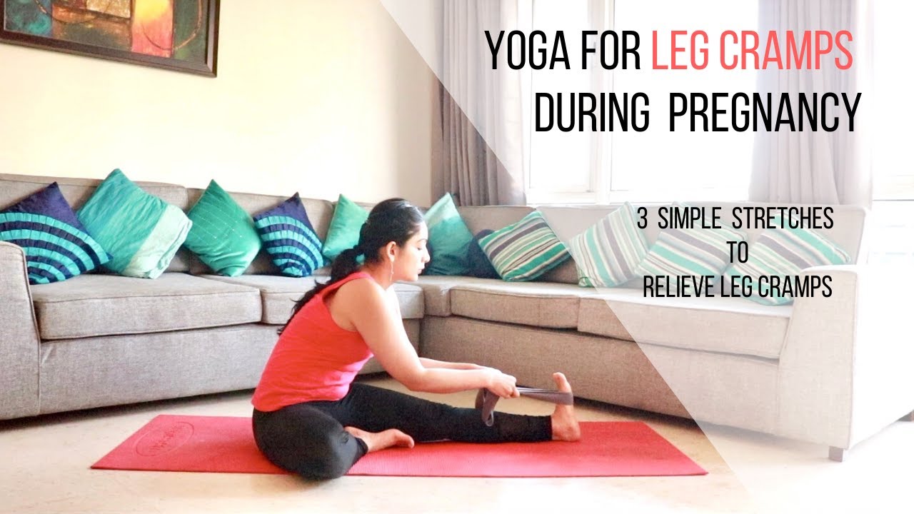 Yoga for Leg Cramps during Pregnancy | 3 simple yoga stretches to relieve Leg cramps