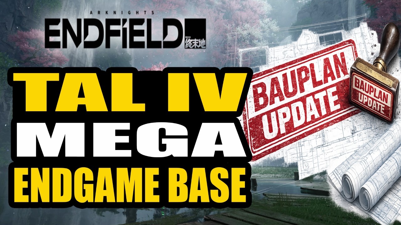 TAL IV MEGA Endgame Base UPDATE - Arknights Endfield
