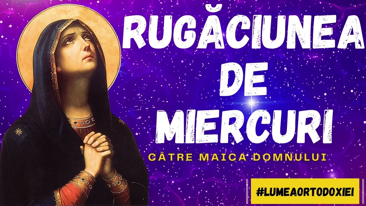 Începe ziua de Miercuri din Postul Mare cu aceasta rugaciune