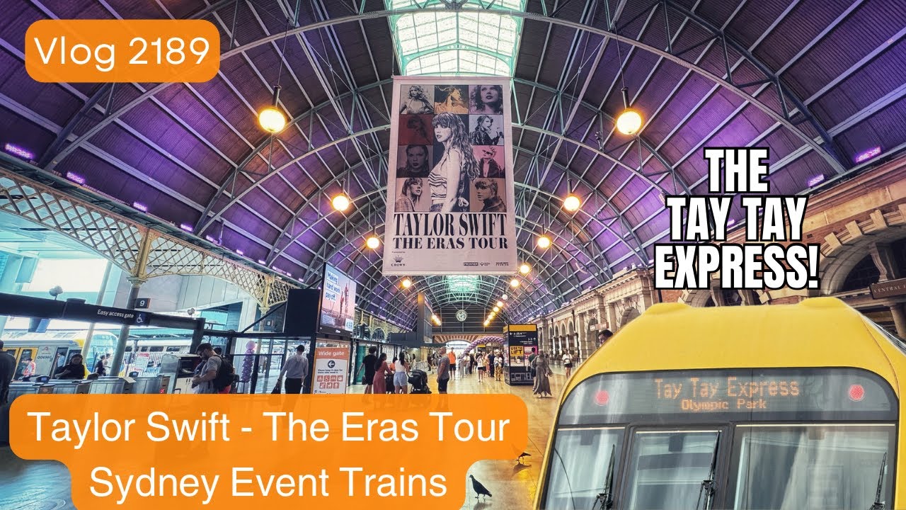 Видеоблог Sydney Trains 2189: Тейлор Свифт, тур The Eras — Sydney Tay Tay Express Trains
