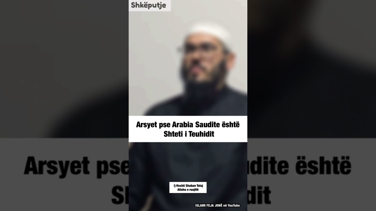 Arsyet pse Arabia Saudite është shteti i Teuhidit🎙️ #Hoxhë_Shaban_Tolaj Allahu e ruajttë