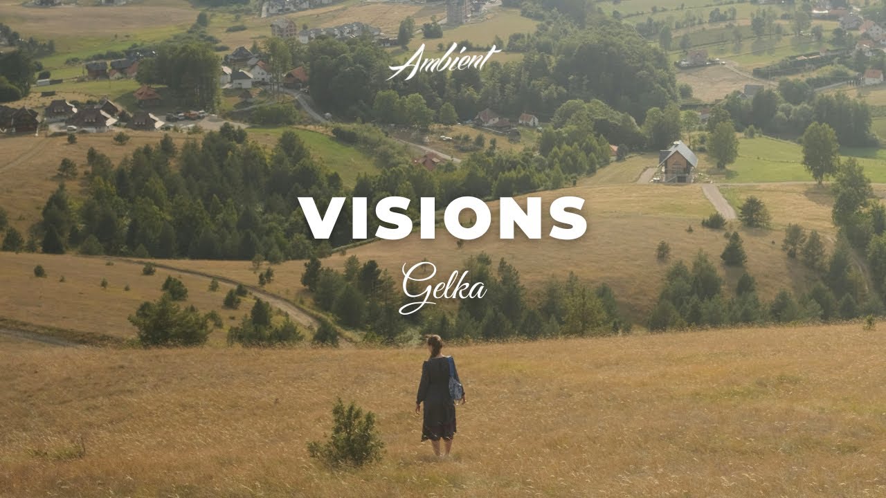 Gelka - Visions [ambient vocal classical]