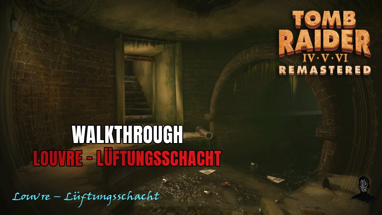 Tomb Raider VI Remastered | Louvre - Lüftungsschacht | 100% Walkthrough