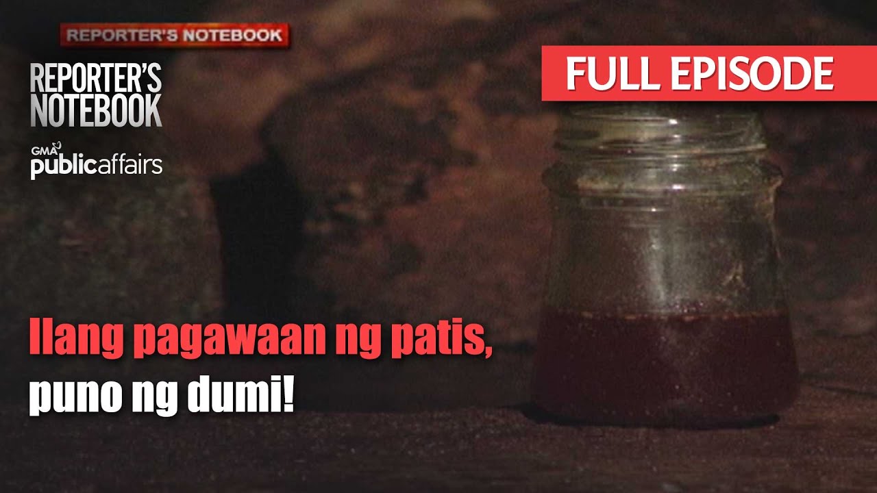 Ilang pagawaan ng patis, puno ng dumi! (Full Episode) | Reporter's Notebook