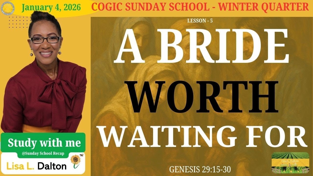 A Bride Worth Waiting For, Genesis 29:15-30, January 4, 2026, COGIC Sunday School Lesson 5