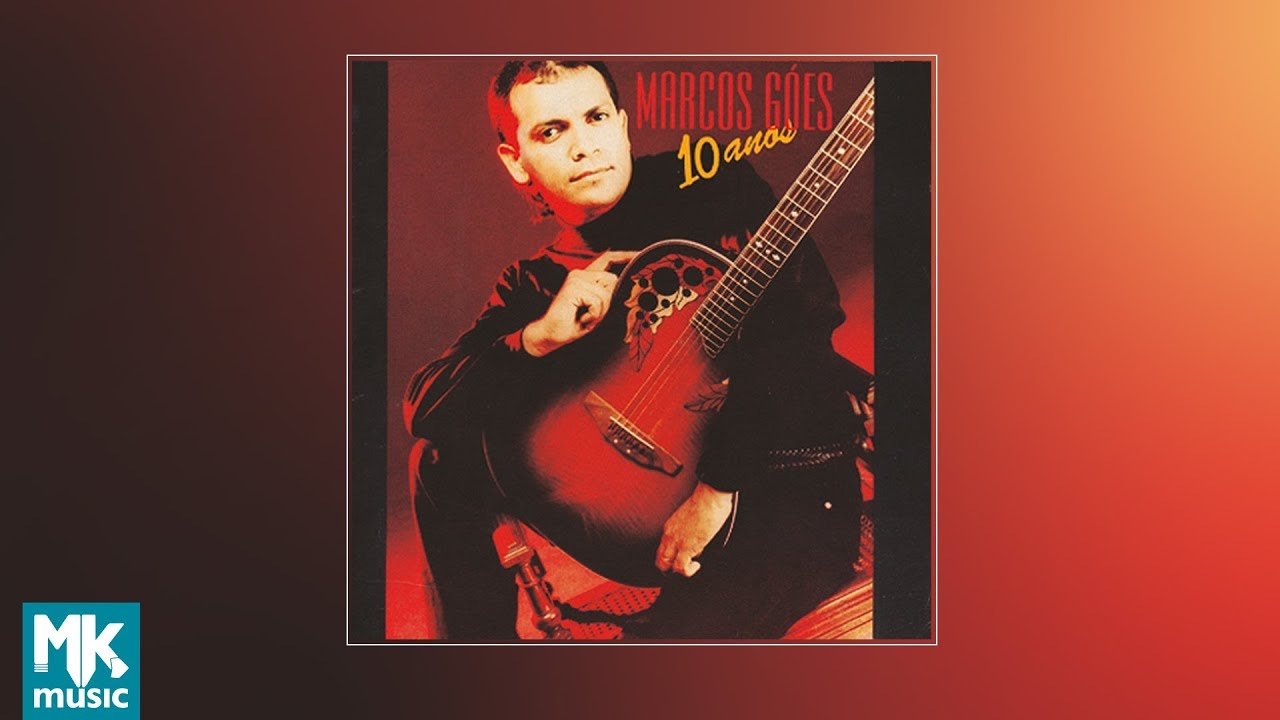 💿 Marcos Goes - 10 Anos (CD COMPLETO)