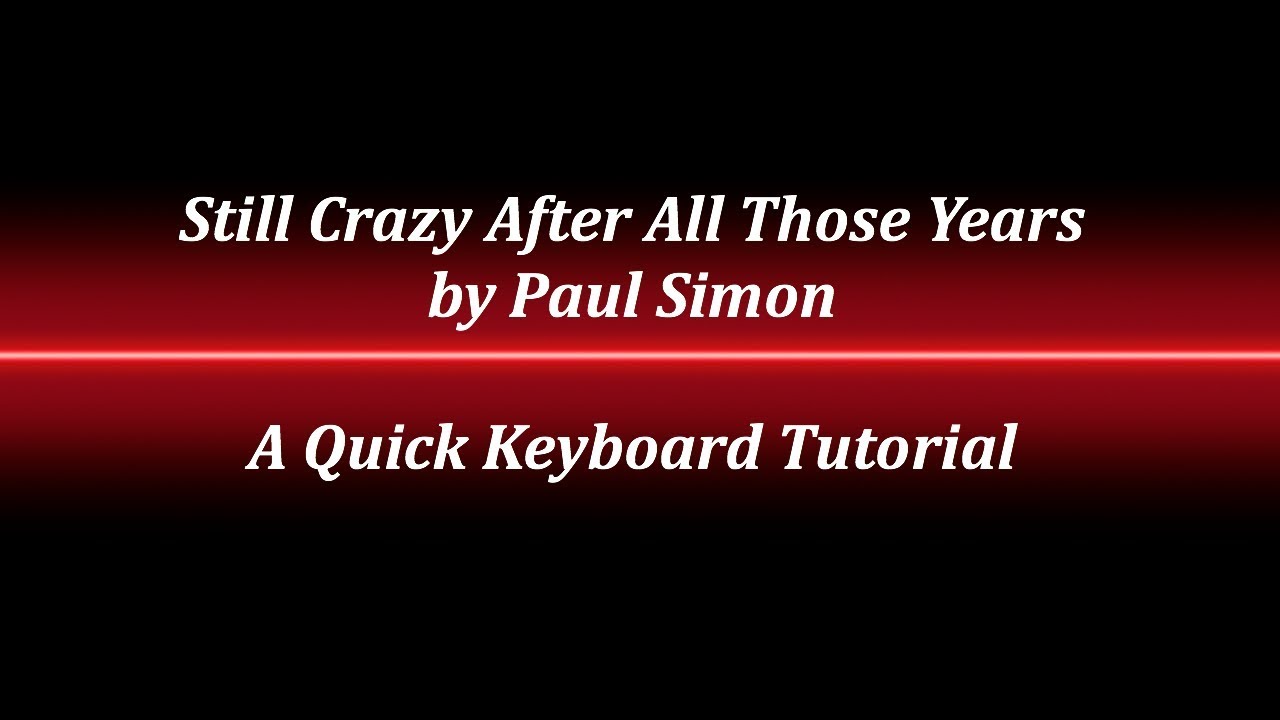 Still Crazy After All These Years Keyboard Tutorial