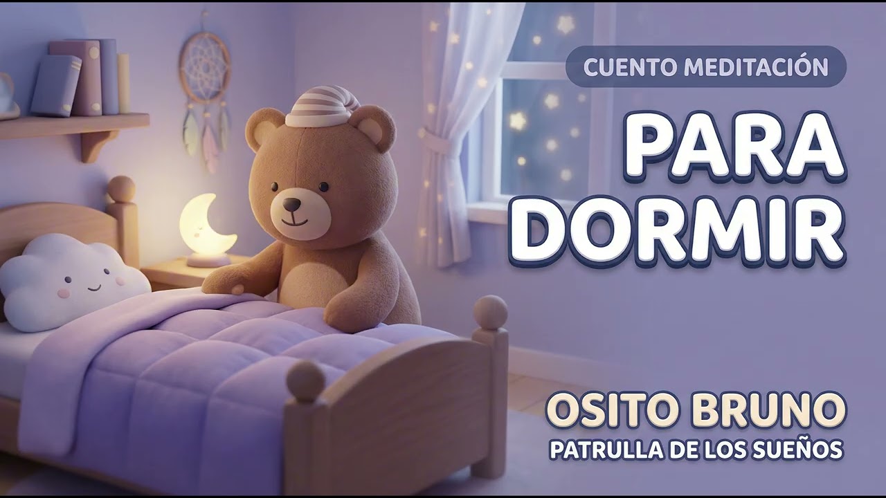 CUENTO PARA DORMIR NIÑOS 🌙 | Osito Bruno y la Patrulla de los Sueños | Relajación y Sueño Profundo