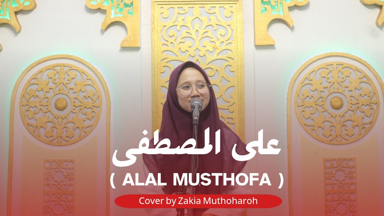 'Alal Musthofa II Cover By Zakiya Mutoharoh