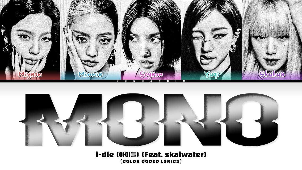 i-dle (아이들) Mono (Feat. skaiwater) Lyrics (Color Coded Lyrics)