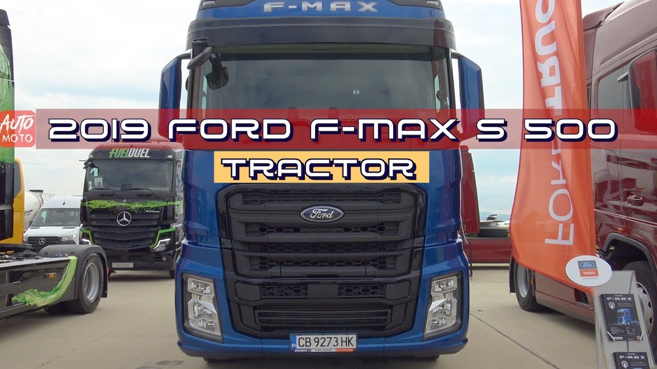 2019 Ford F-Max S 500 - Exterior And Interior - 2019 Truck Expo Lesnovo, Bulgaria