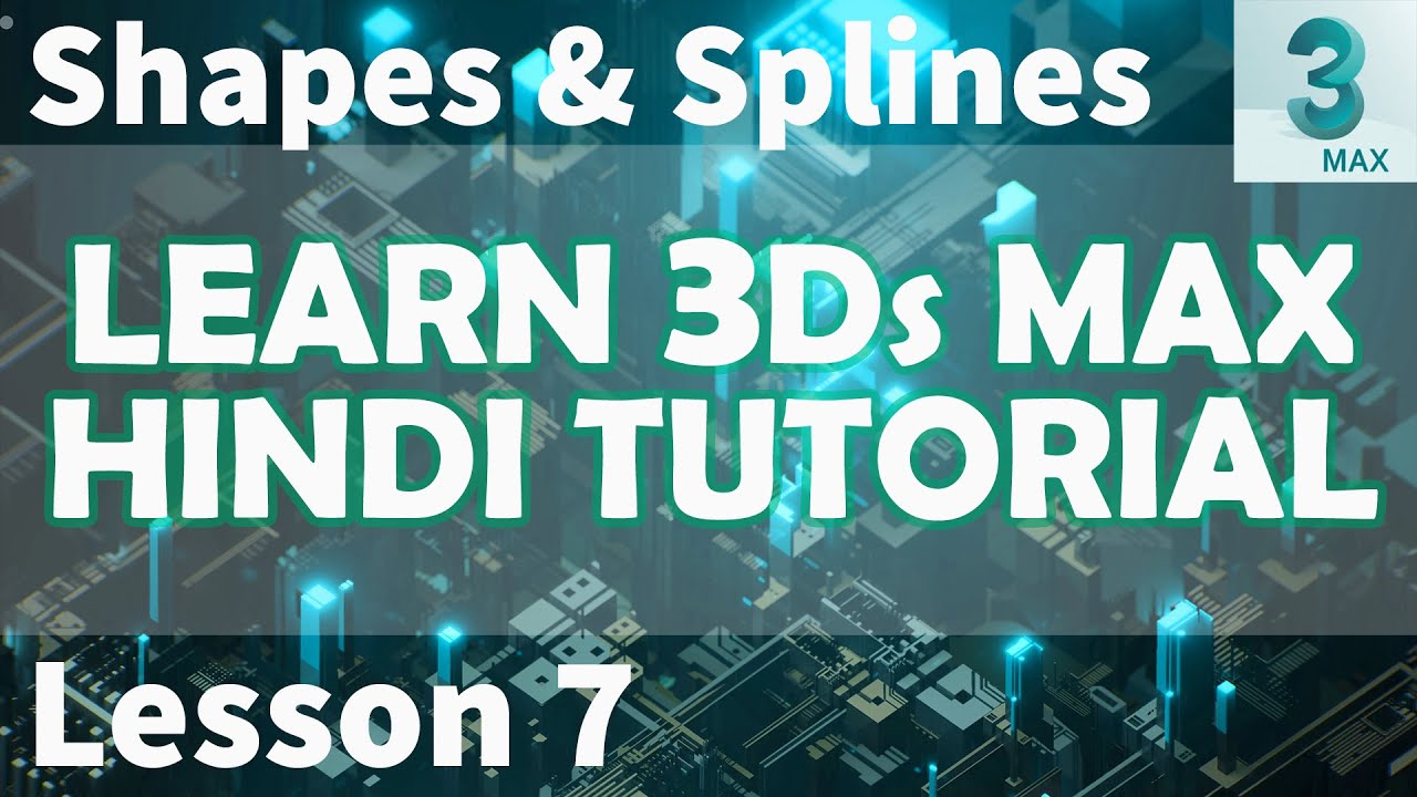Learn 3D Max Tutorial in Hindi for Beginners | Lesson 7 | Shapes & Splines | Allrounder Bhai