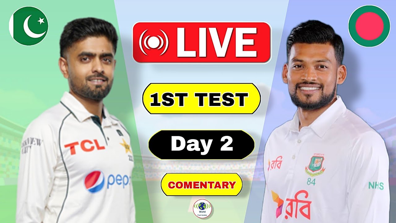 🔴 Live : Pakistan vs Bangladesh 1st Test Day 2 Today 2026 | Pak vs Ban Live Match | Score Comentary