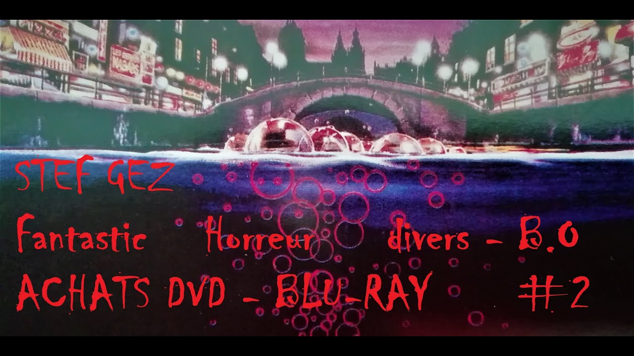 Achats #2  💿📀💿 DVD horreur + divers / BLU-RAY / STEELBOOK /B.O