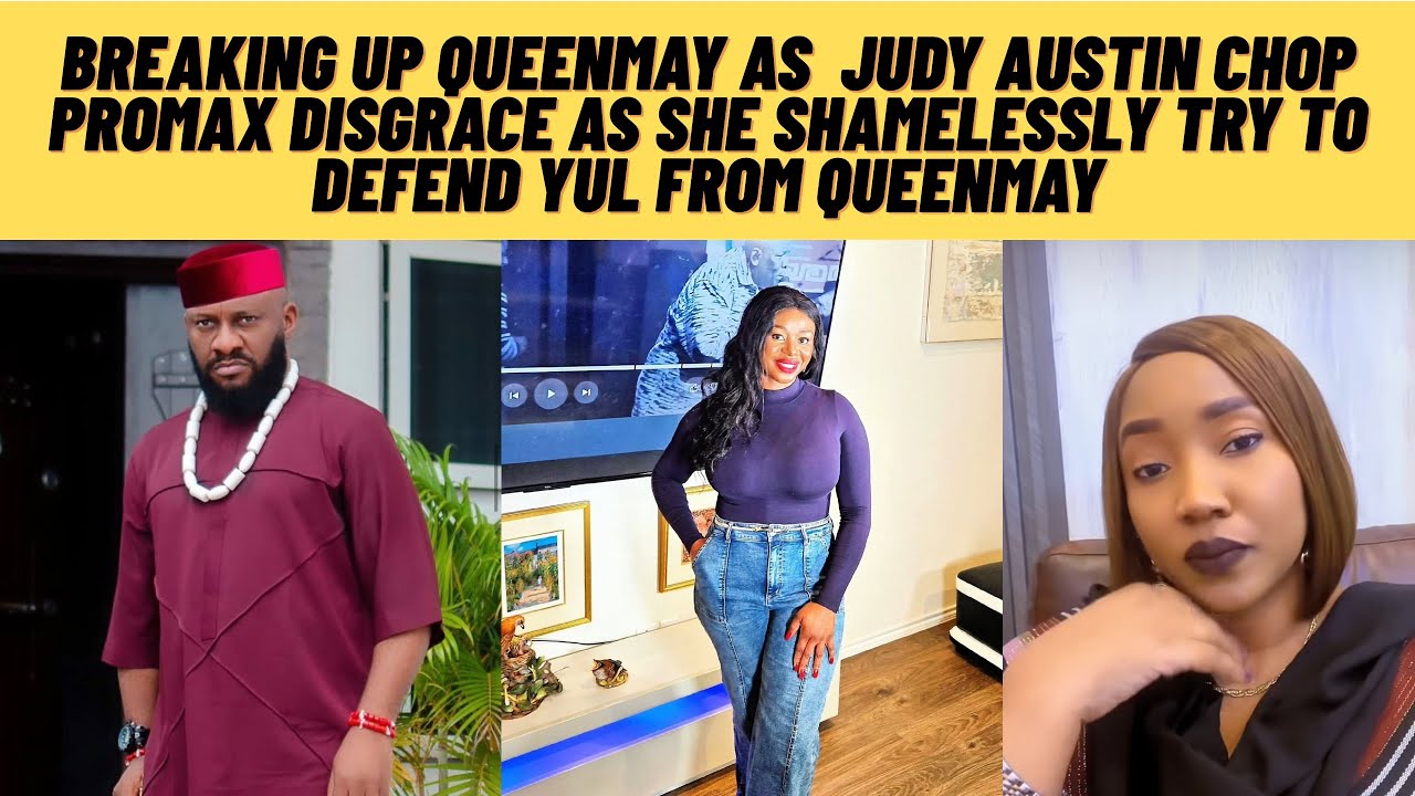 Breaking up QUEENMAY as Judy Austin shamelessly try defend yUl from QMAY, juju chop disgrace omo