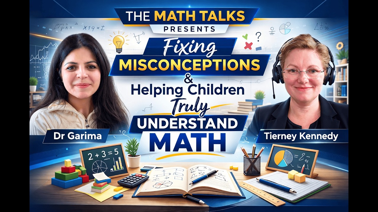 Fixing Misconceptions & Helping Children Truly Understand Math| The Math Talks With Tierney Kennedy