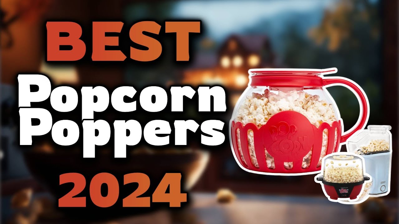 Top Best Popcorn Poppers in 2024 & Buying Guide - Must Watch Before Buying!