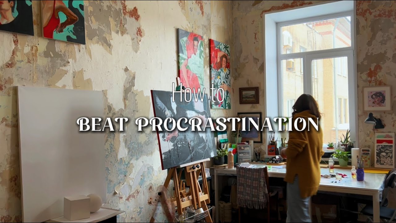 7 tips on how to beat procrastination (artist edition) | art process, painting with oils, art studio