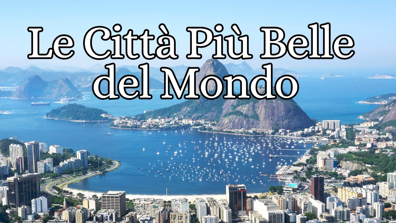 Quali sono le città più belle del mondo Edizione 2024