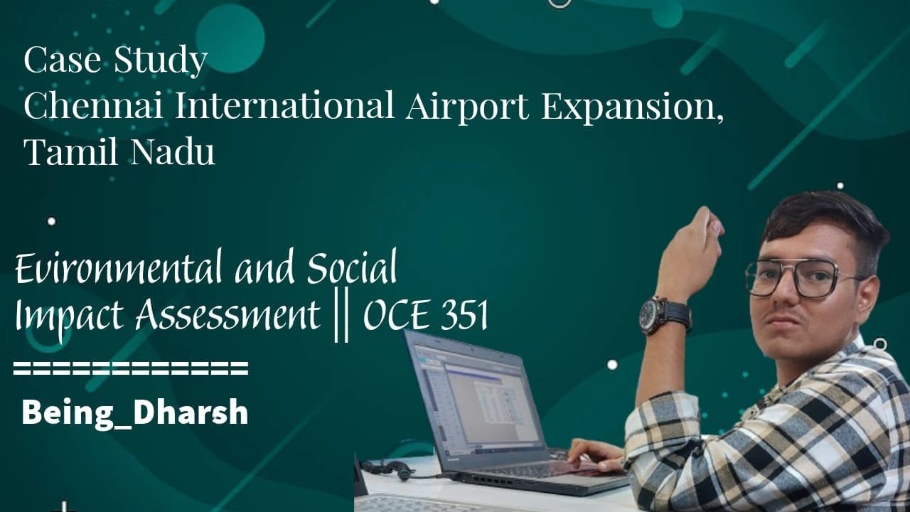 Case Study: Airport Development Project|| Environmental and Social Impact Assessment OCE351