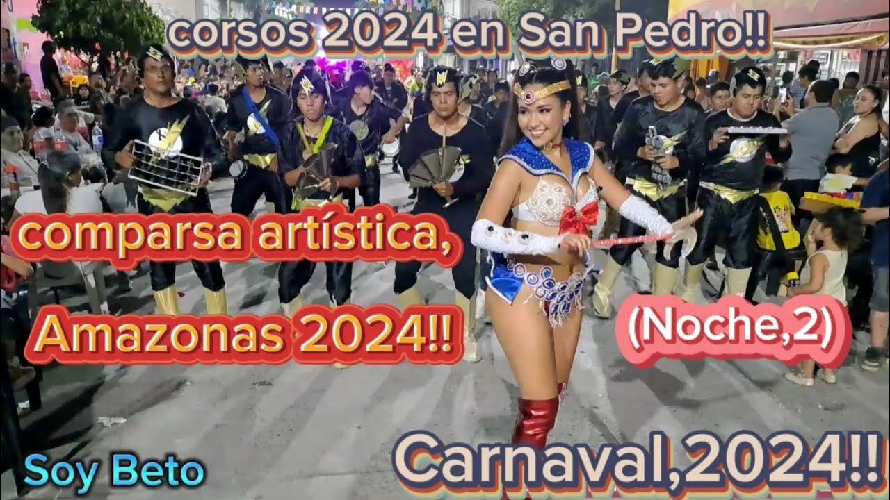 comparsa artística Amazonas!!(Noche,2) de corsos 2024 en San Pedro!!