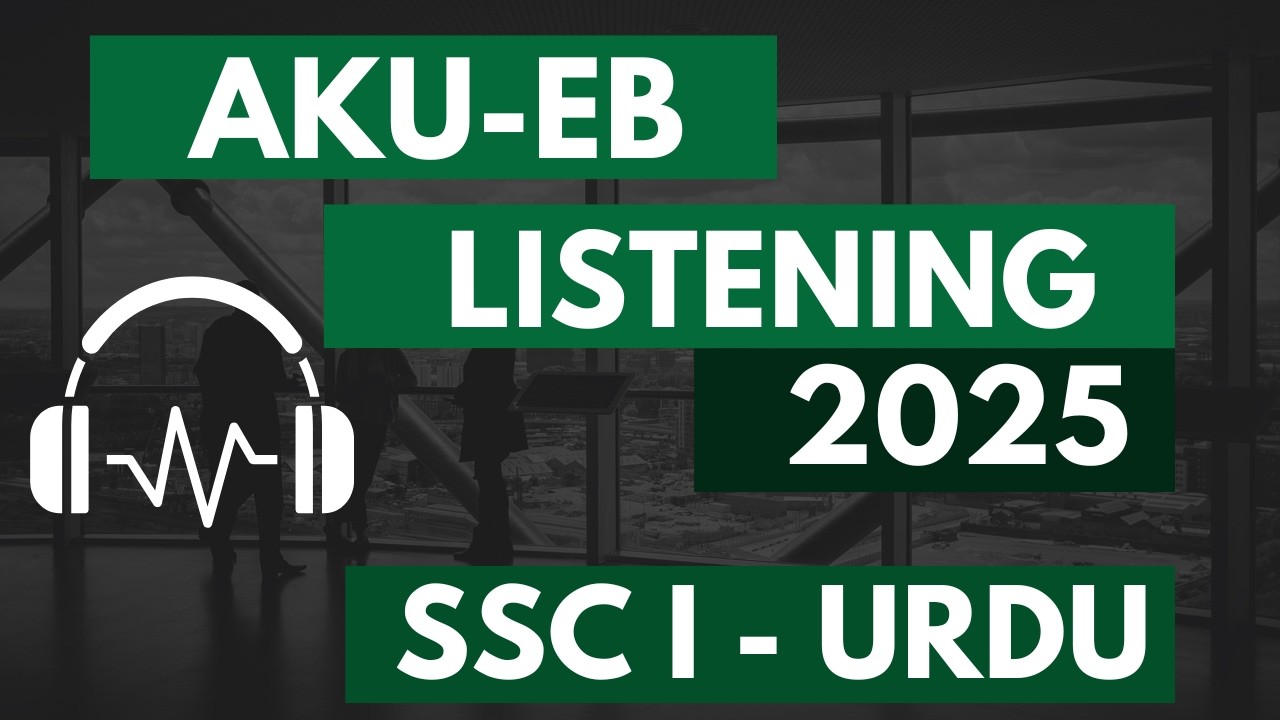 AKU-EB 2025 Urdu Listening 9th