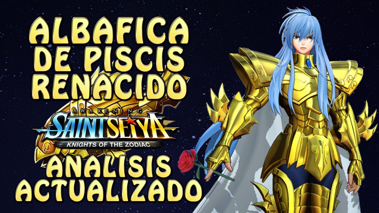 ALBAFICA DE PISCIS RENACIDO! MAS ROTO QUE NUNCA! ANALISIS ACTUALIZADO! Saint Seiya Awakening KOTZ