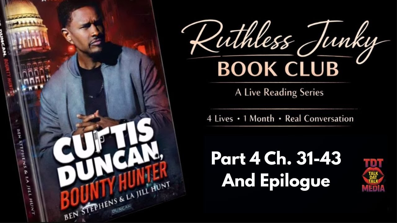 Ruthless Junkies Book Club - Curtis Duncan Bounty Hunter CH 31-42 With Epilogue