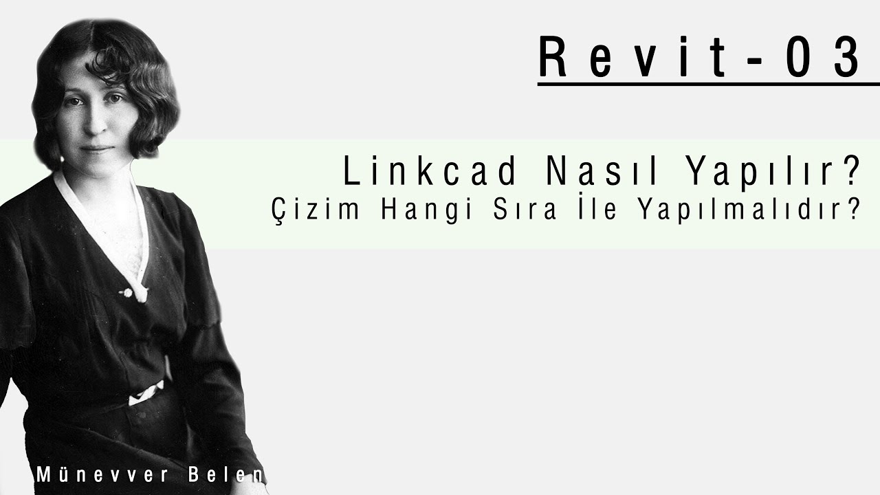 Revit-03 ◯  AutoCad'ten Revit'e Linkcad Nasıl Yapılır? Çizim Hangi Sıra İle Yapılmalıdır?