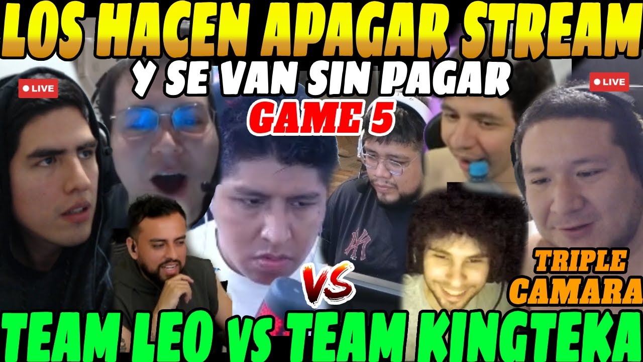 😲APAGAN STREAM y se van SIN PAGAR, GAME 5 Team LEO vs Team KINGTEKA😲| LEO da CATEDRA mid CON QOP😲
