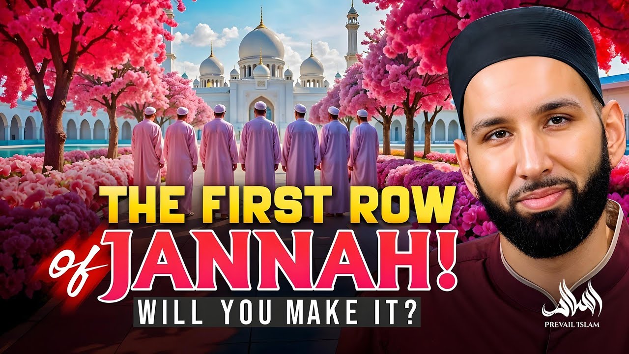 The First Row Of JANNAH Will You Make It? | Dr. Omar Sulaiman