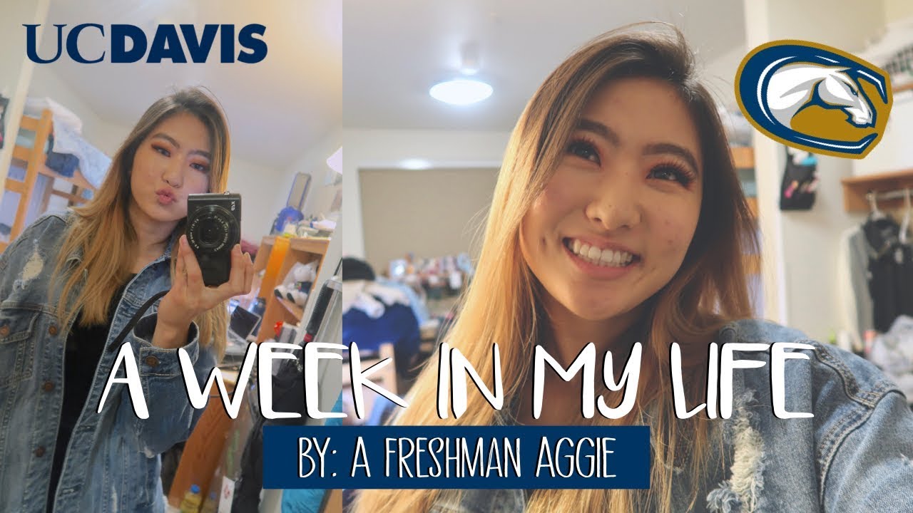 A WEEK IN MY LIFE: UC DAVIS